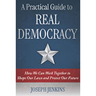 A Practical Guide to Real Democracy